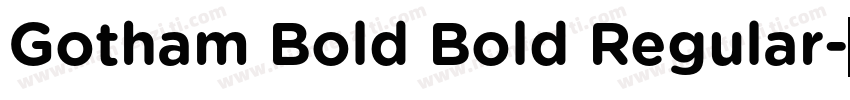 Gotham Bold Bold Regular字体转换